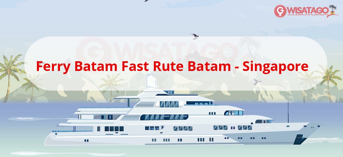 Jadwal & Harga Tiket Ferry Batam Fast Rute Batam – Singapore 2025: Fasilitas dan Pemesanan