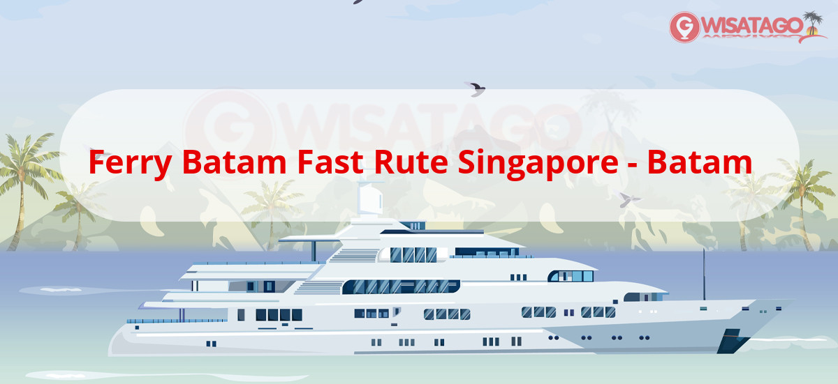 Jadwal & Harga Tiket Ferry Batam Fast Rute Singapore – Batam 2025: Fasilitas dan Pemesanan Jadwal & Harga Tiket Ferry Batam Fast Rute Singapore – Batam 2025: Fasilitas dan Pemesanan