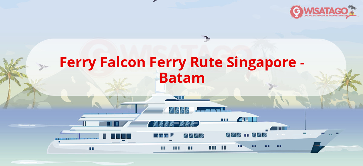 Jadwal & Harga Tiket Ferry Falcon Ferry Rute Singapore – Batam 2025: Fasilitas dan Pemesanan Jadwal & Harga Tiket Ferry Falcon Ferry Rute Singapore – Batam 2025: Fasilitas dan Pemesanan