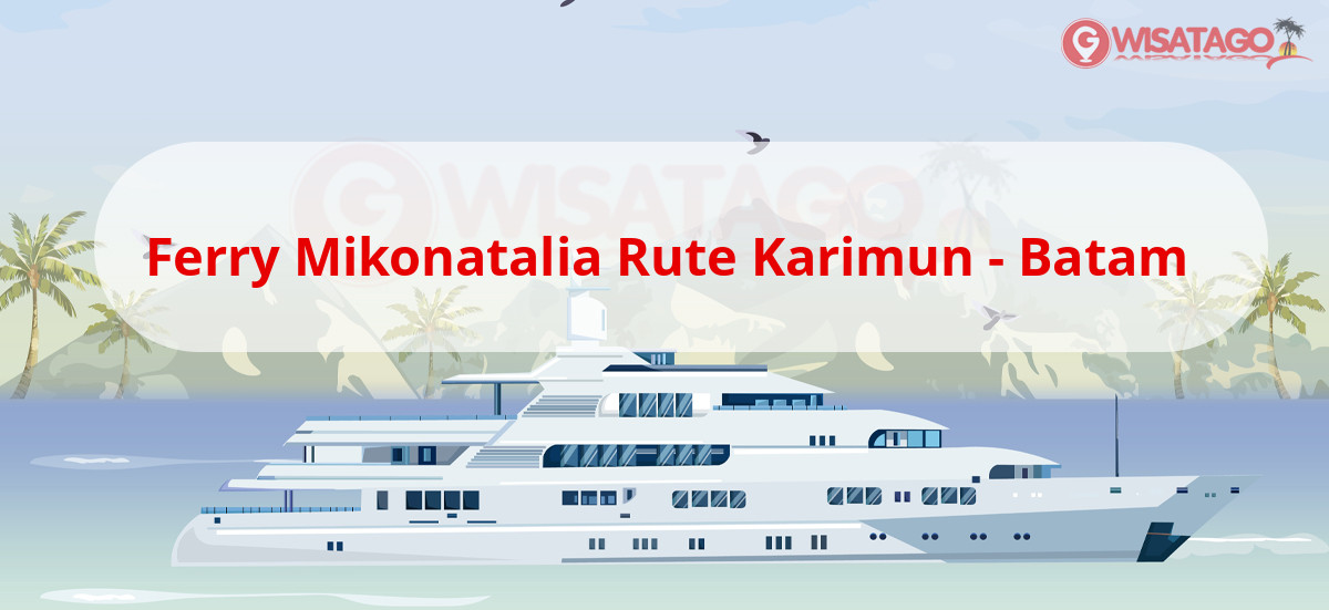 Jadwal & Harga Tiket Ferry Mikonatalia Rute Karimun – Batam 2025: Fasilitas dan Pemesanan Jadwal & Harga Tiket Ferry Mikonatalia Rute Karimun – Batam 2025: Fasilitas dan Pemesanan