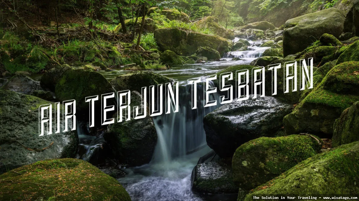 Air Terjun Tesbatan yang menawan.
