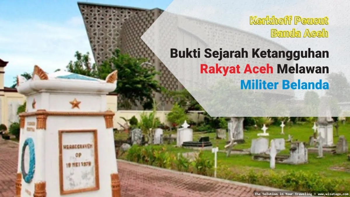 Kerkhof Peucut: Tips, Harga Tiket, Kuliner, Lokasi, Fasilitas dan Spot